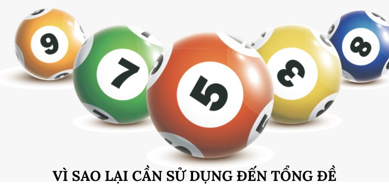 Vì sao lại cần sử dụng đến tổng đề